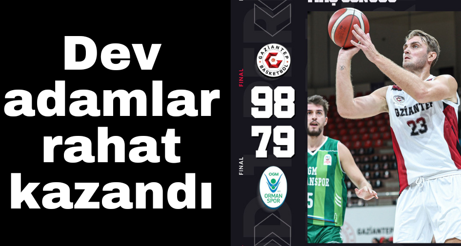 Dev adamlar rahat kazandı: 98-79