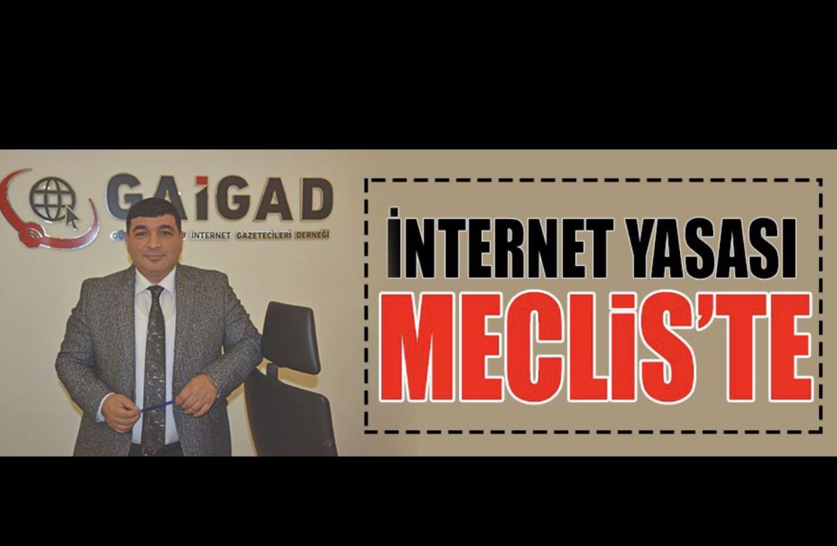 İNTERNET YASASI MECLİS’TE