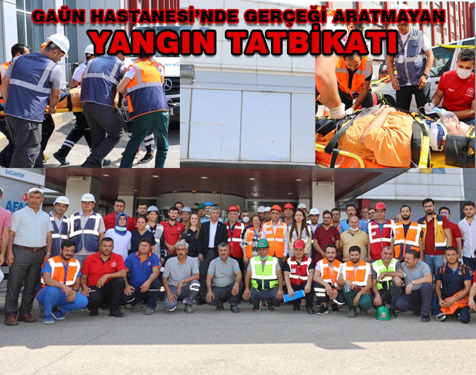 GAÜN HASTANESİ’NDE YANGIN TATBİKATI