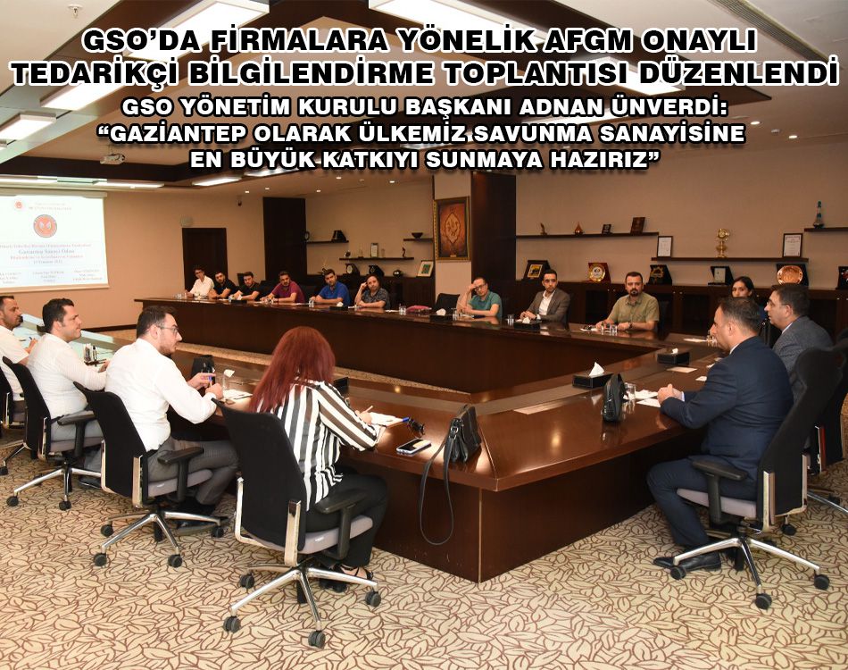 GSO’DA FİRMALARA YÖNELİK BİLGİLENDİRME TOPLANTISI