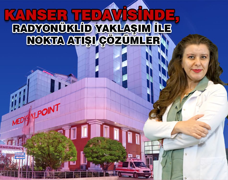 KANSER TEDAVİSİNDE NOKTA ATIŞI ÇÖZÜMLER