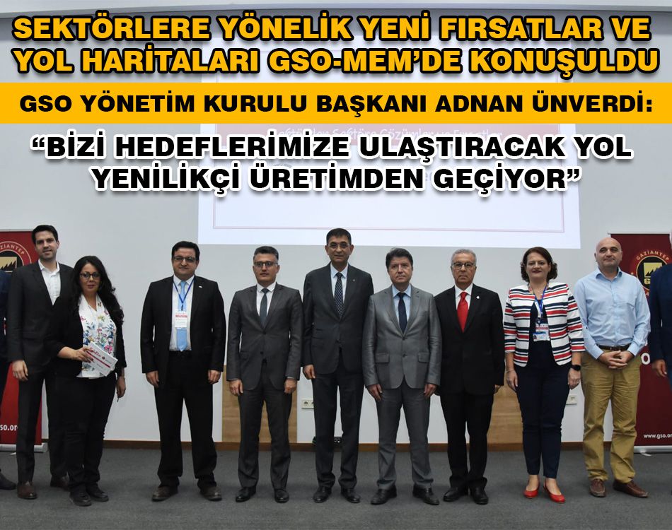 SEKTÖRLERE YÖNELİK YENİ FIRSATLAR GSO-MEM’DE KONUŞULDU