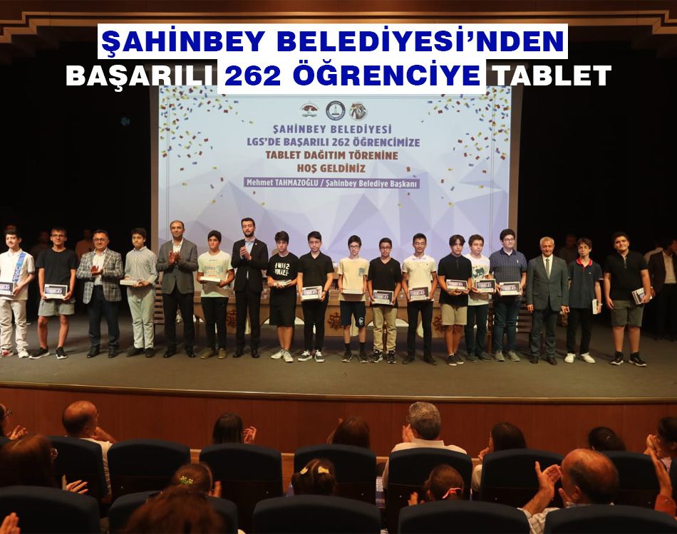 ŞAHİNBEY’DEN BAŞARILI ÖĞRENCİLERE TABLET