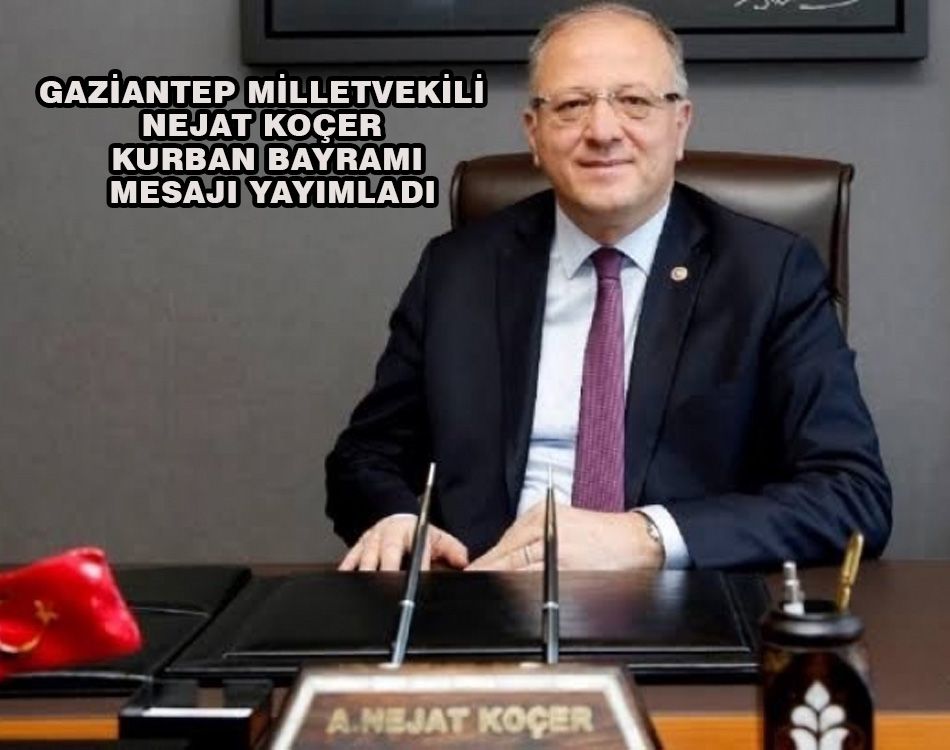 NEJAT KOÇER’İN KURBAN BAYRAMI MESAJI