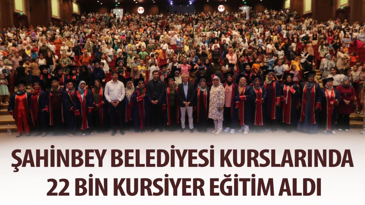 ŞAHİNBEY BELEDİYESİ KURSLARINDA 22 BİN KURSİYER EĞİTİM ALDI