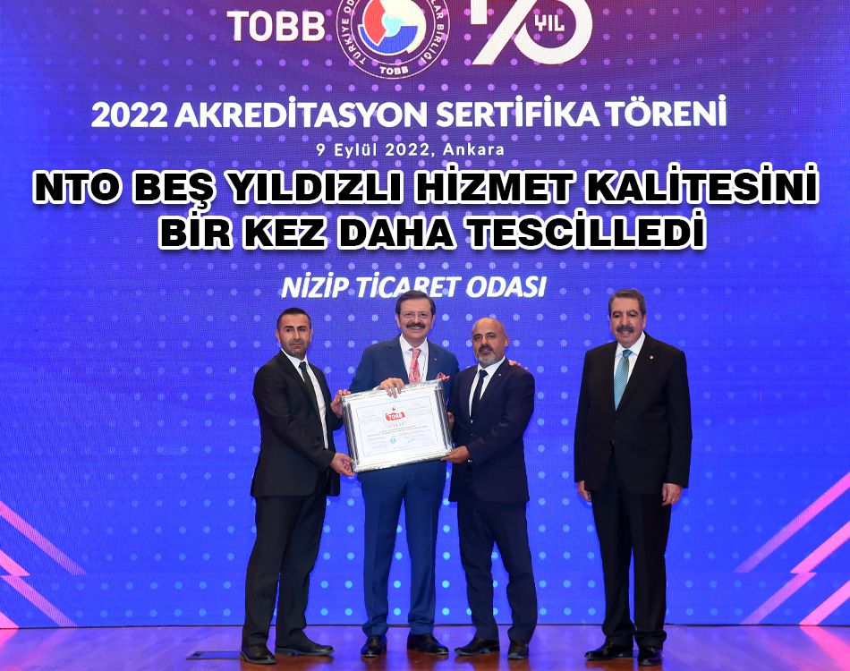 NTO HİZMET KALİTESİNİ BİR KEZ DAHA TESCİLLEDİ