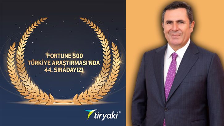 TİRYAKİOĞLU'NUN FORTUNA 500 GURURU