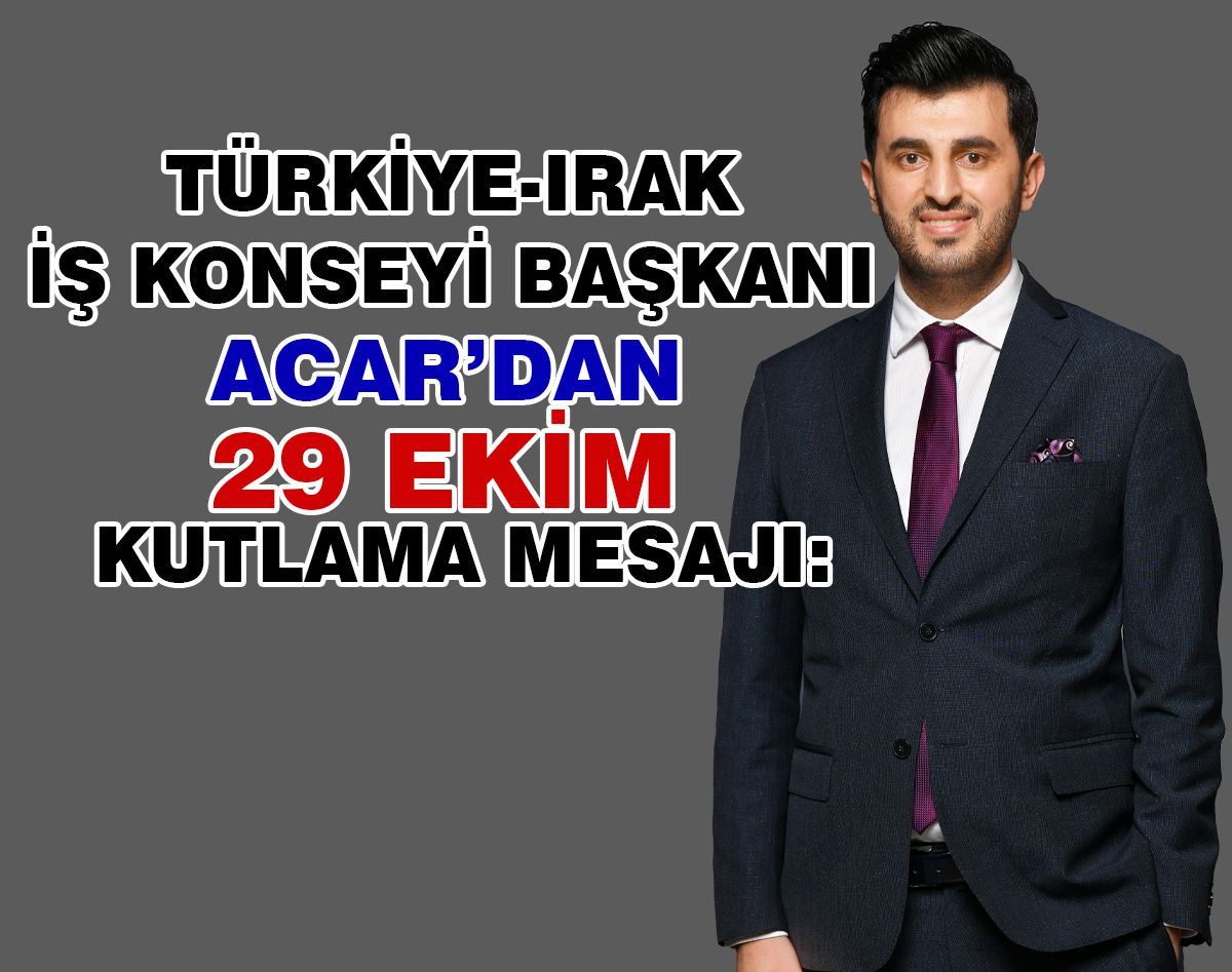 ACAR’DAN 29 EKİM KUTLAMA MESAJI