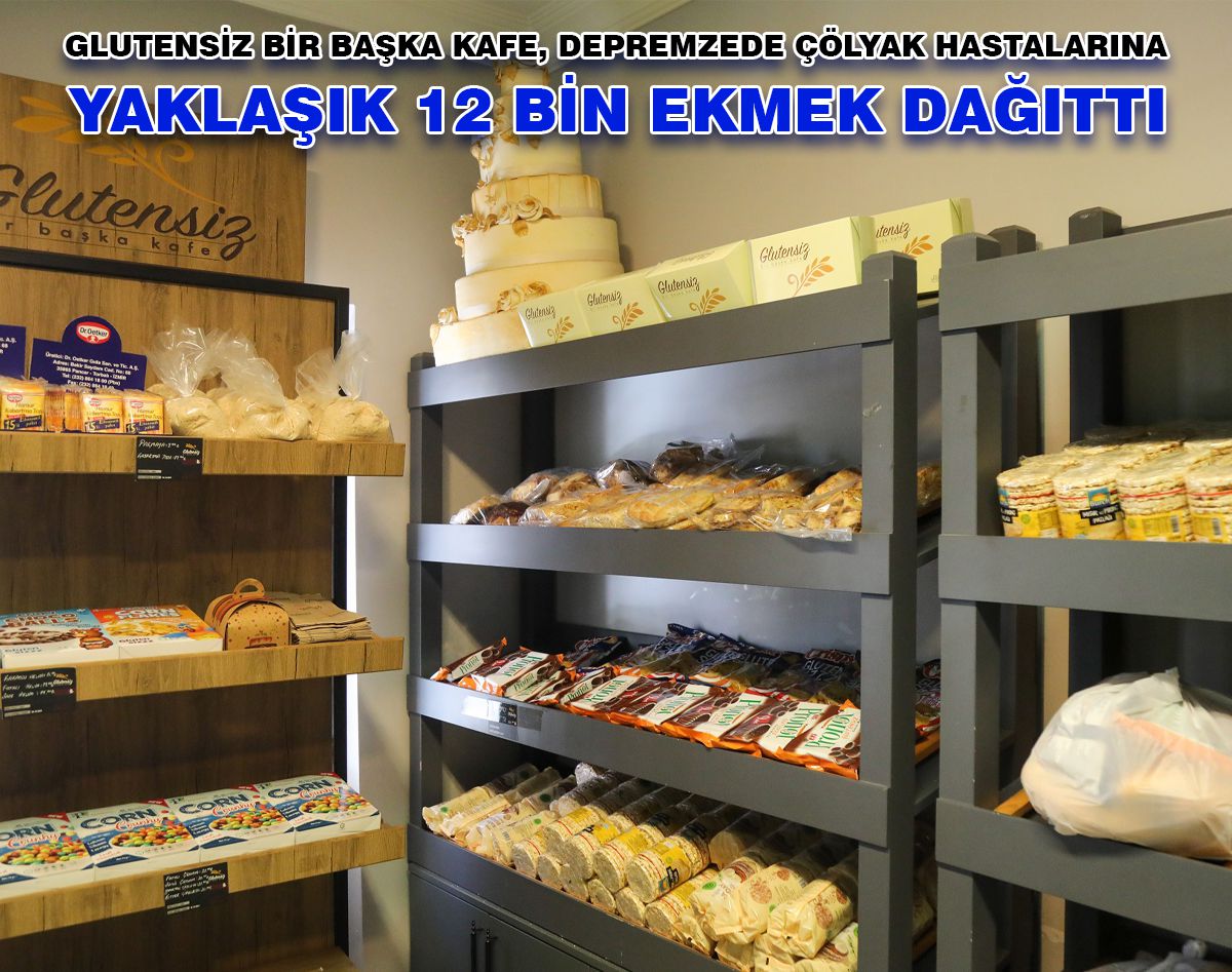 DEPREMZEDE ÇÖLYAK HASTALARINA YAKLAŞIK 12 BİN EKMEK