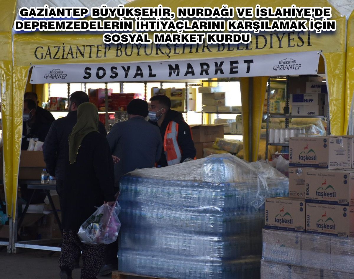 BÜYÜKŞEHİR, NURDAĞI VE İSLAHİYE’DE SOSYAL MARKET KURDU