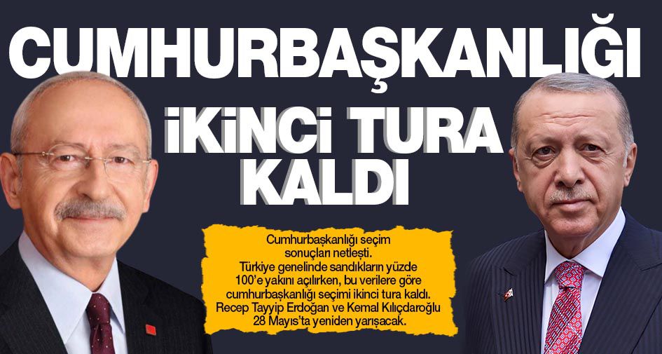 CUMHURBAŞKANLIĞI İKİNCİ TURA KALDI