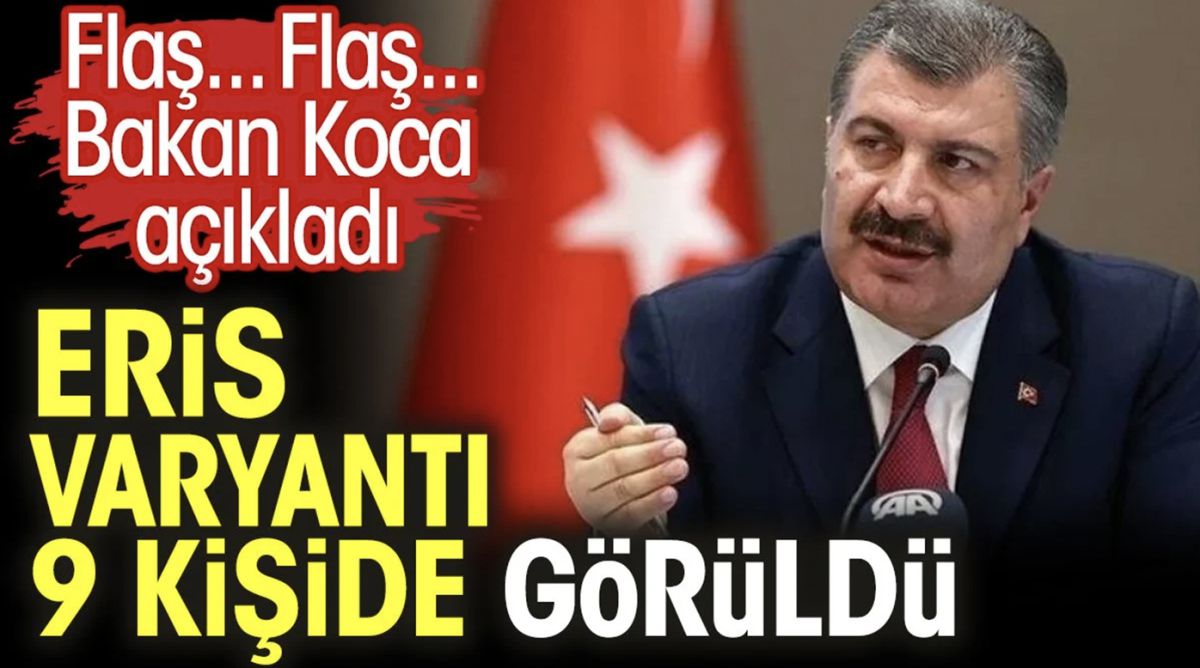 Bakan Koca: Türkiye'de 9 kişide Eris varyantı görüldü