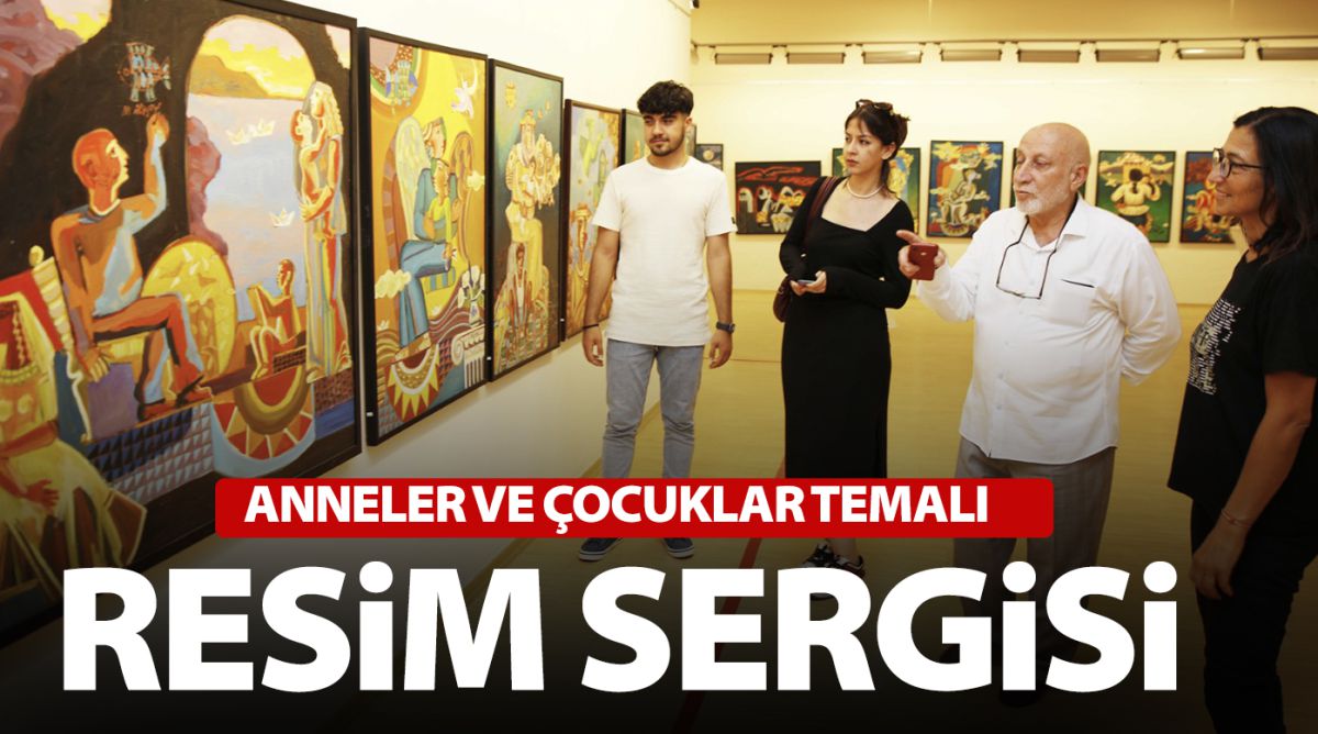 ANNELER VE ÇOCUKLAR TEMALI RESİM SERGİSİ