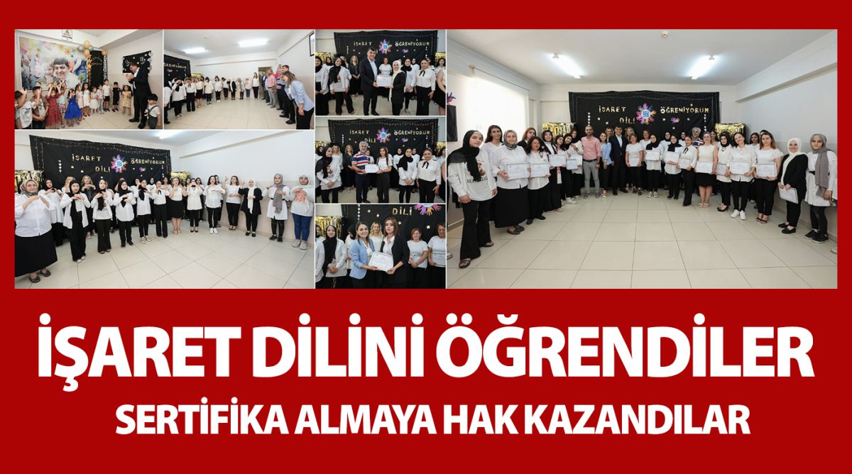 İŞARET DİLİNİ ÖĞRENDİLER, SERTİFİKA ALMAYA HAK KAZANDILAR