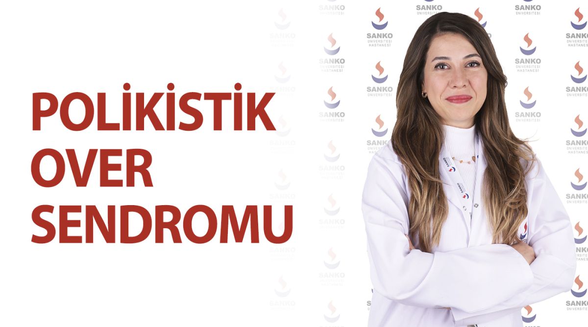 POLİKİSTİK OVER SENDROMU