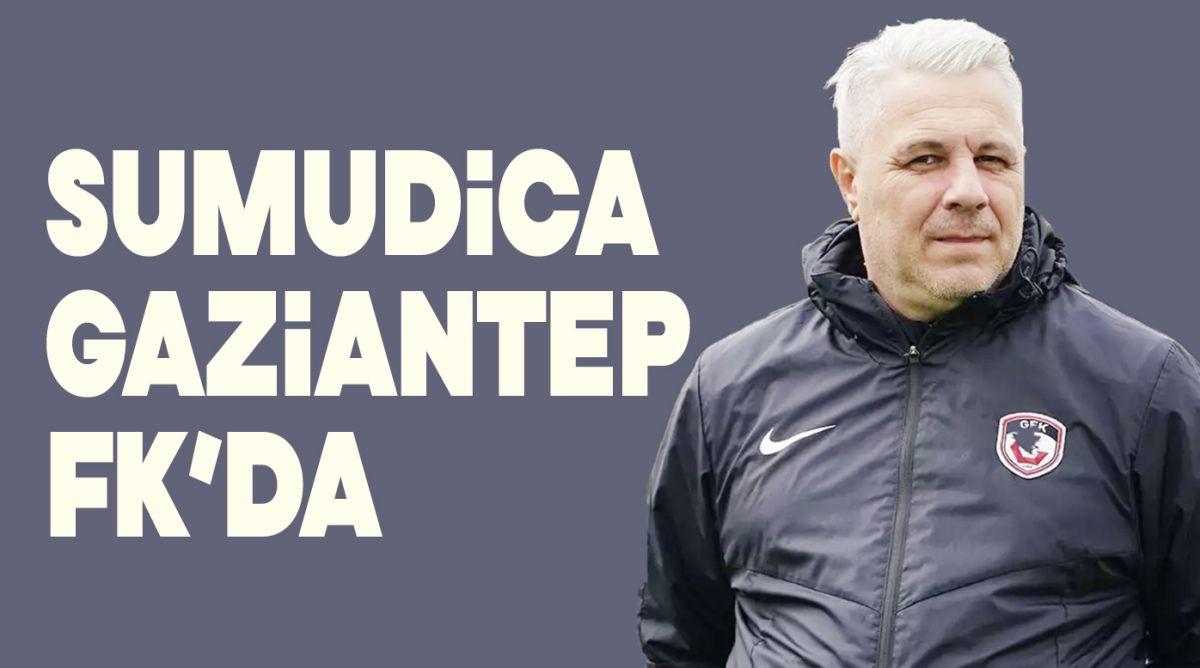 SUMUDİCA GAZİANTEP FK'DA