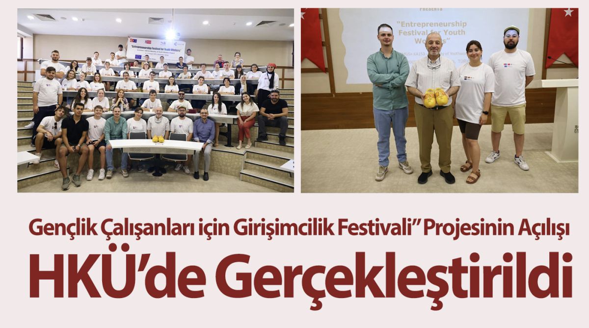 Gençlik Çalışanları için Girişimcilik Festivali” Projesinin Açılışı HKÜ’de Gerçekleştirildi