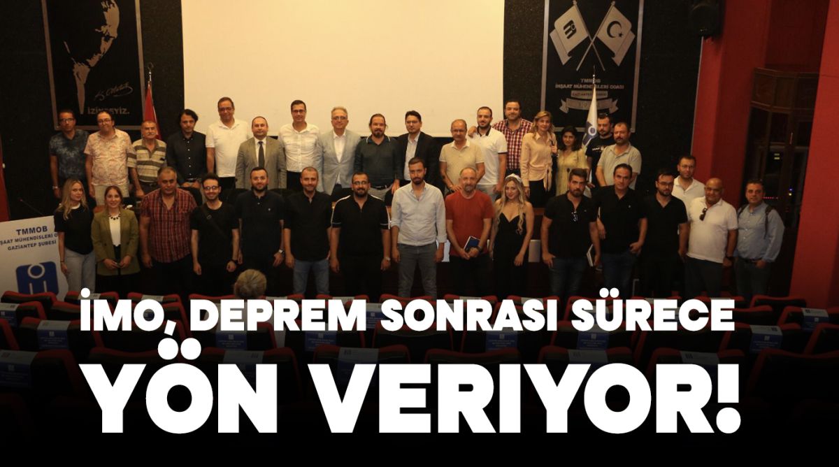 İMO, deprem sonrası sürece yön veriyor!