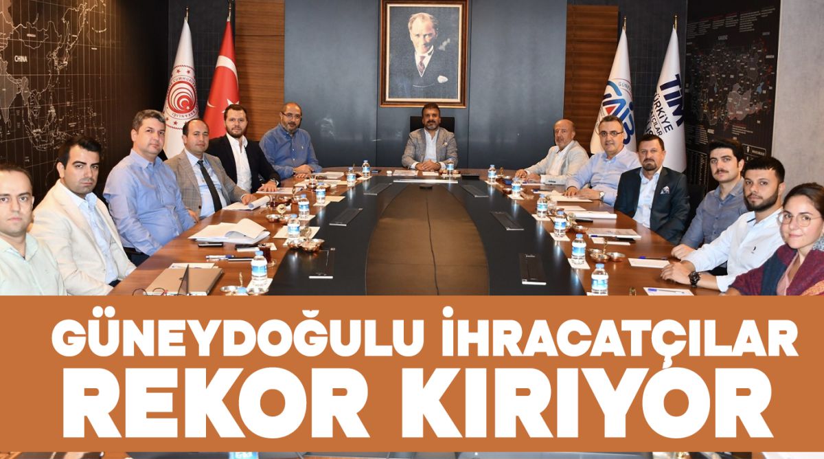 Güneydoğulu İhracatçılar rekor kırıyor