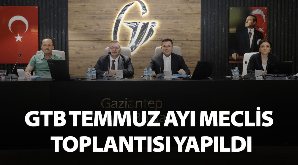 GTB TEMMUZ AYI MECLİS TOPLANTISI YAPILDI