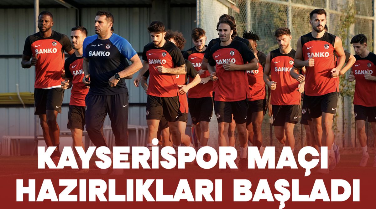 KAYSERİSPOR MAÇI HAZIRLIKLARI BAŞLADI