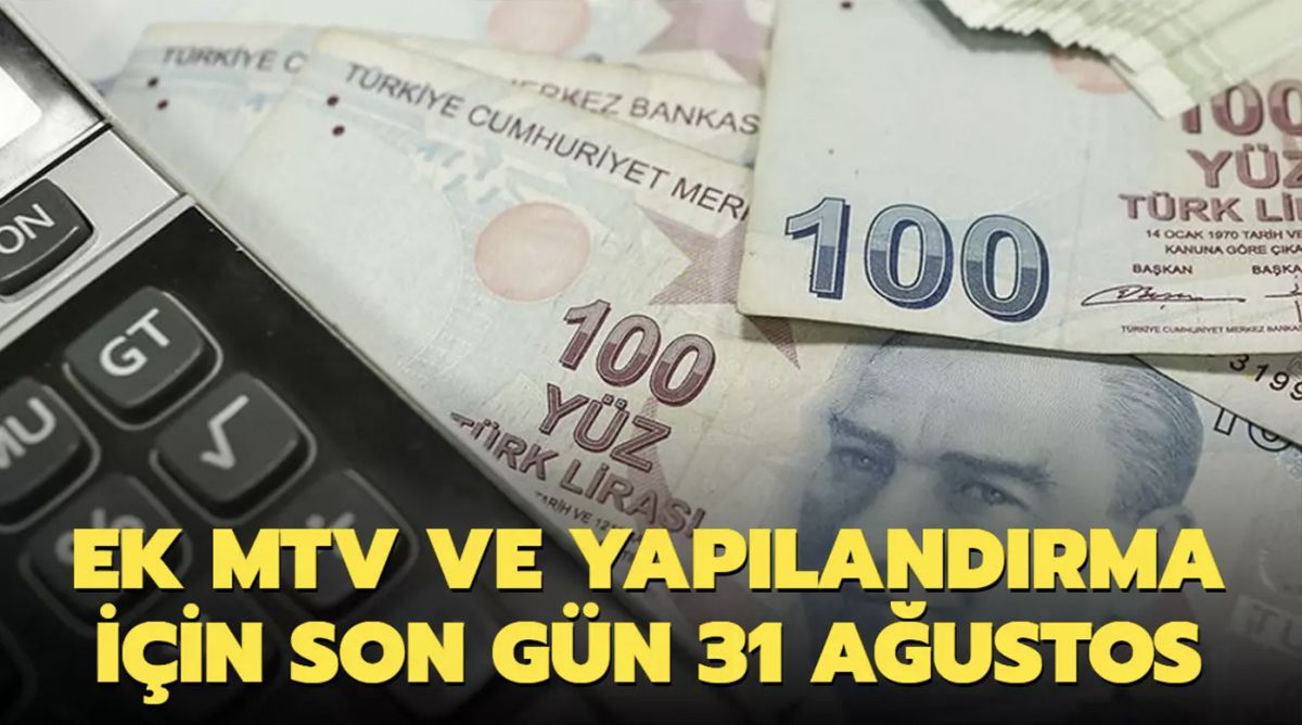 Ek MTV ve borç yapılandırma için son gün, 31 Ağustos