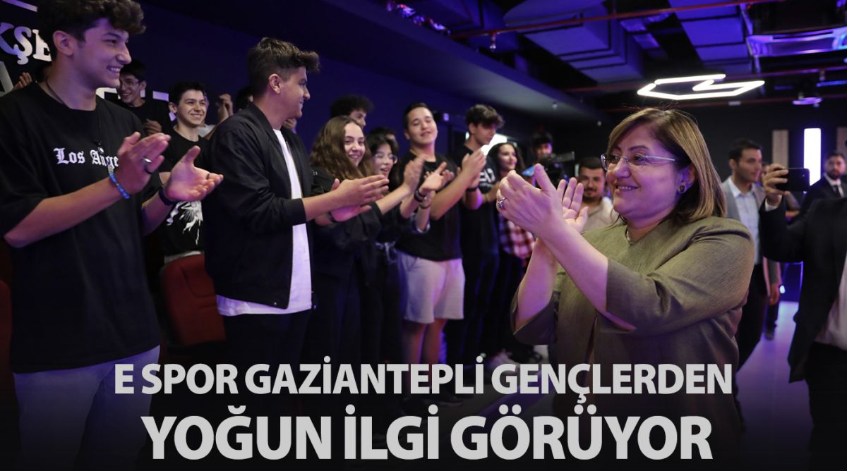 E SPOR GAZİANTEPLİ GENÇLERDEN YOĞUN İLGİ GÖRÜYOR