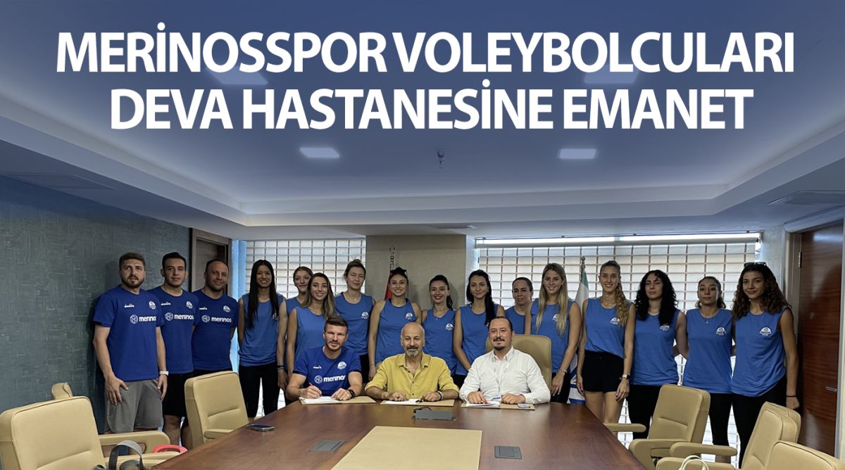 MERİNOSSPOR VOLEYBOLCULARI DEVA HASTANESİNE EMANET