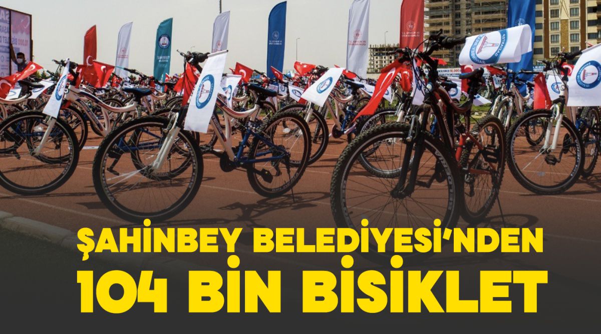 ŞAHİNBEY BELEDİYESİ’NDEN 104 BİN BİSİKLET