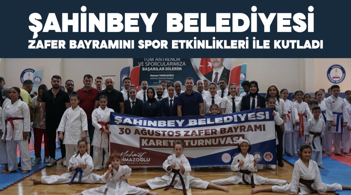 ŞAHİNBEY BELEDİYESİ ZAFER BAYRAMINI SPOR ETKİNLİKLERİ İLE KUTLADI