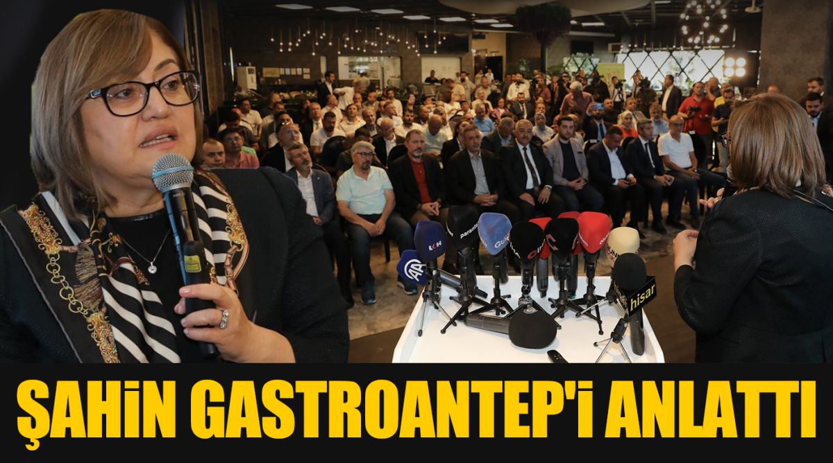 Şahin GastroANTEP'i anlattı