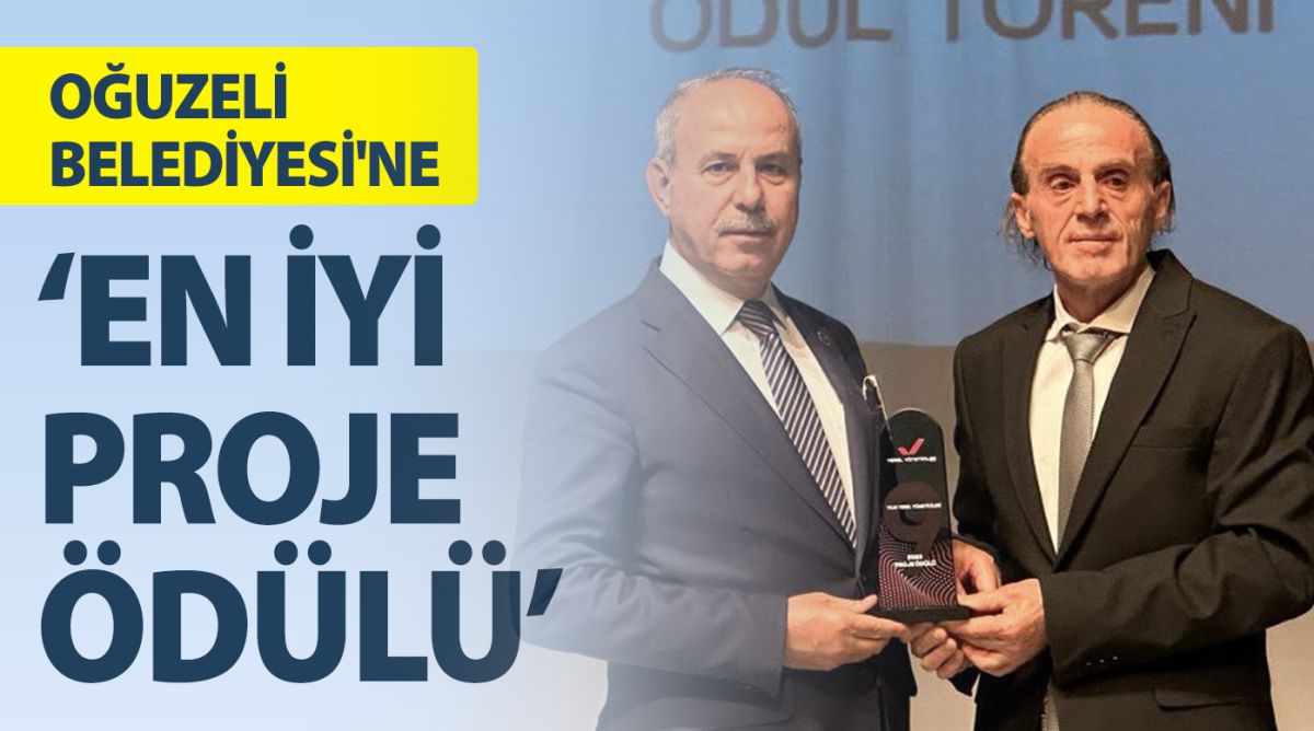 OĞUZELİ BELEDİYESİ'NE ‘EN İYİ PROJE ÖDÜLÜ’