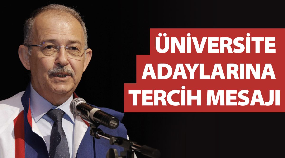 ÜNİVERSİTE ADAYLARINA TERCİH MESAJI