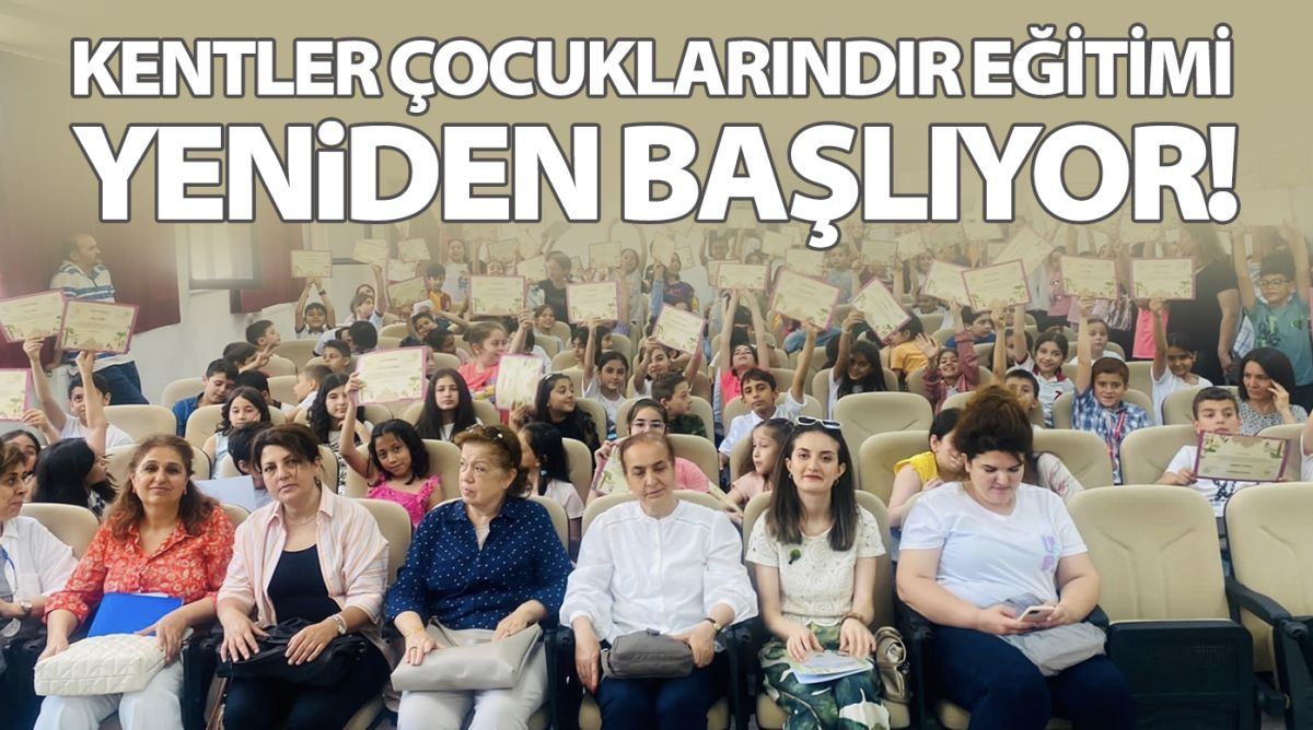 KENTLER ÇOCUKLARINDIR EĞİTİMİ YENİDEN BAŞLIYOR!      