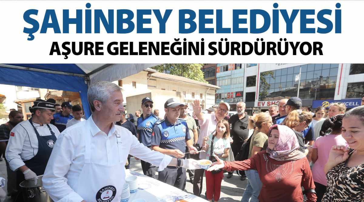 ŞAHİNBEY BELEDİYESİ AŞURE GELENEĞİNİ SÜRDÜRÜYOR