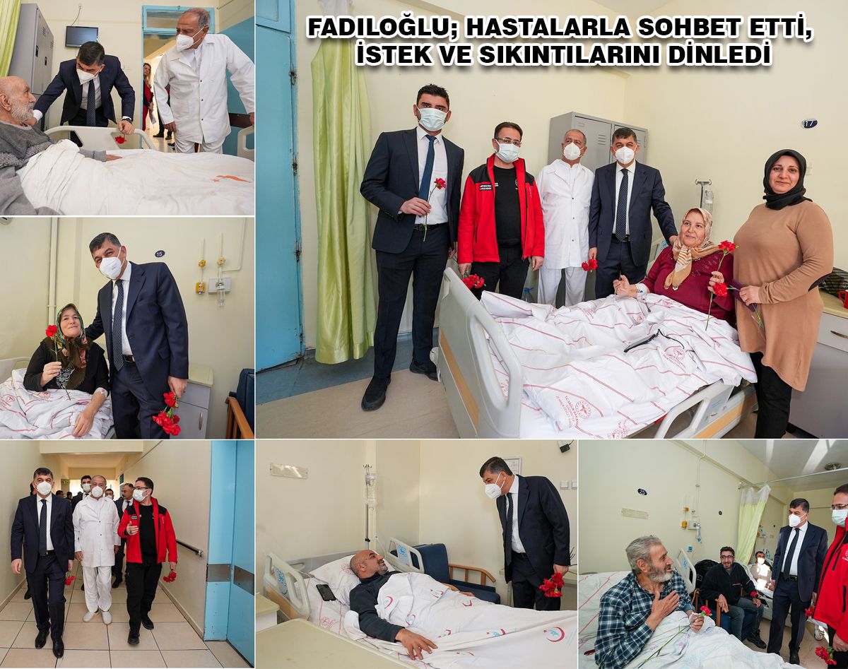 FADILOĞLU’NDAN HASTALARA MORAL ZİYARETİ