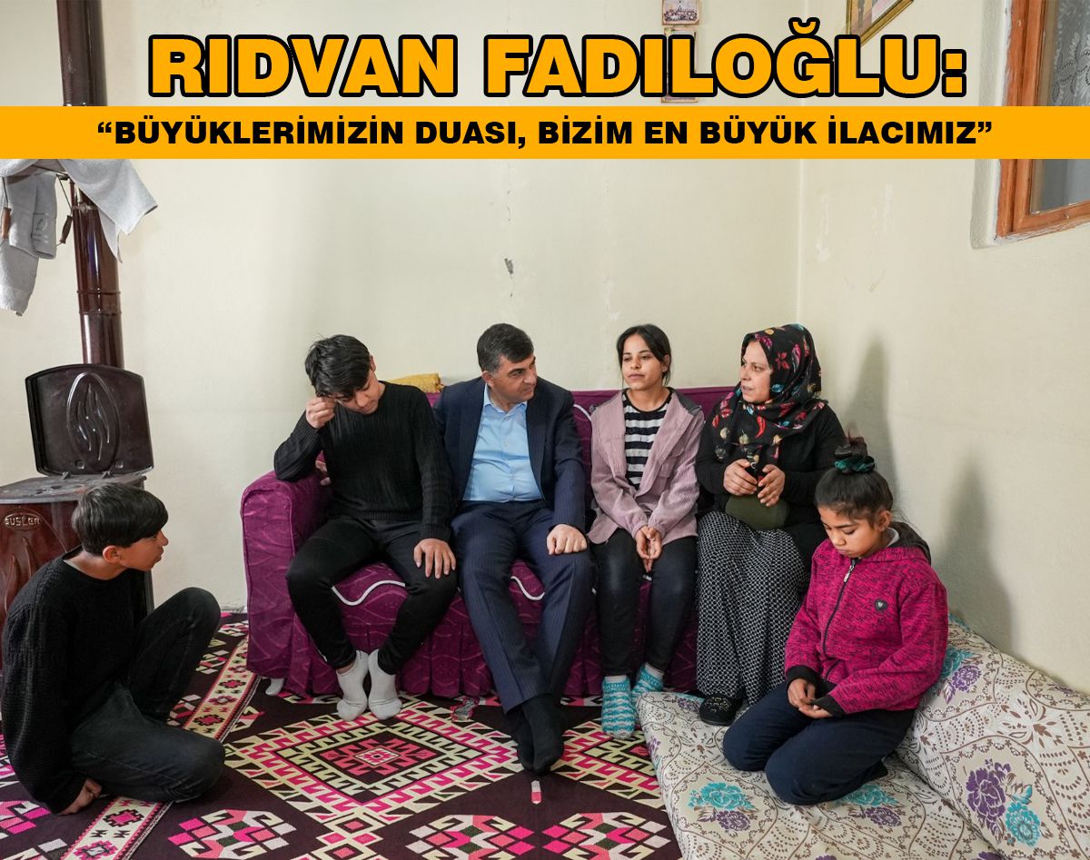 FADILOĞLU; YETİMLERİ, YAŞLILARI VE HASTALARI ZİYARET ETTİ