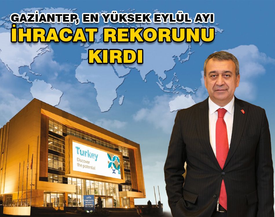 GAZİANTEP, İHRACAT REKORUNU KIRDI