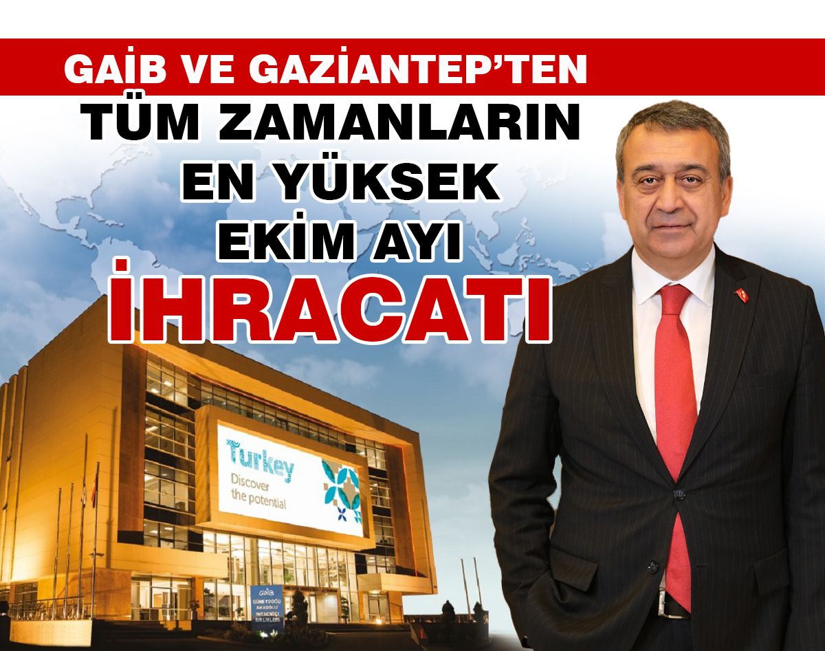 GAZİANTEP EKİM’DE İHRACATTA 5. SIRADA