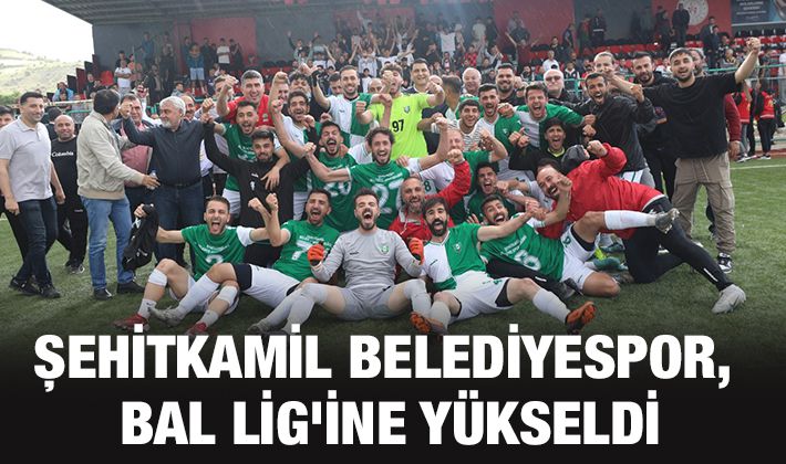 ŞEHİTKAMİL BELEDİYESPOR, BAL LİG'İNE YÜKSELDİ