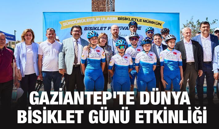 GAZİANTEP'TE DÜNYA BİSİKLET GÜNÜ ETKİNLİĞİ