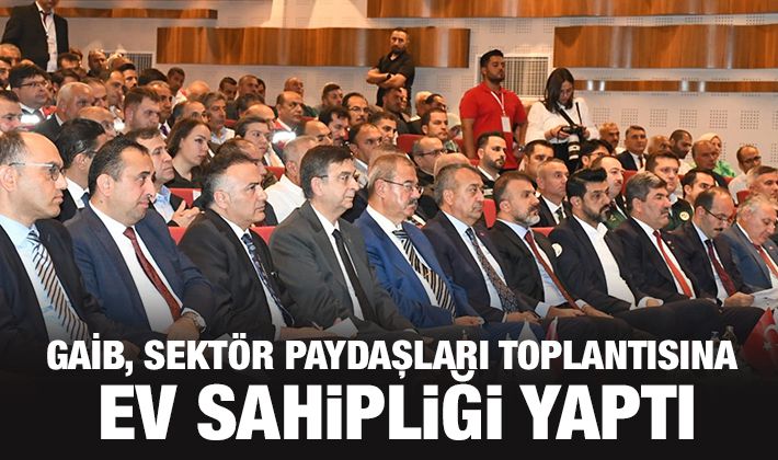 GAİB, Sektör Paydaşları Toplantısına ev sahipliği yaptı