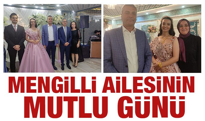 MENGİLLİ AİLESİNİN MUTLU GÜNÜ