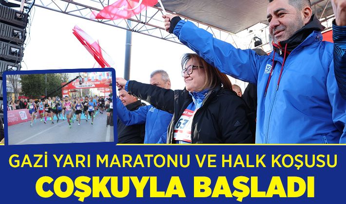  GAZİ YARI MARATONU VE HALK KOŞUSU COŞKUYLA BAŞLADI