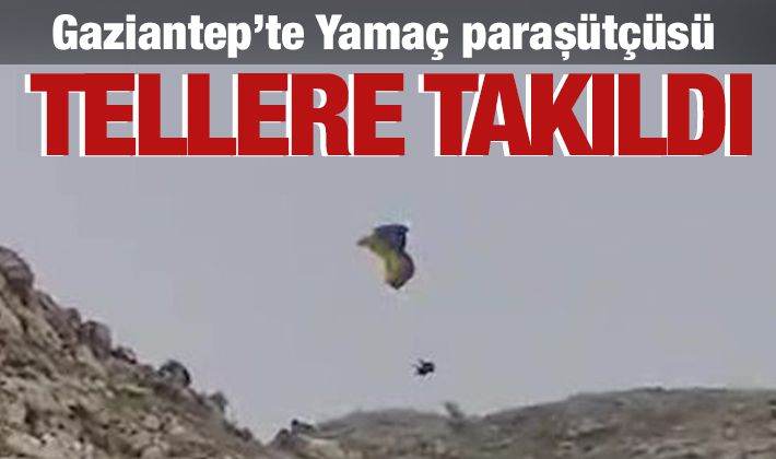 Gaziantep'te Yamaç paraşütçüsü tellere takıldı