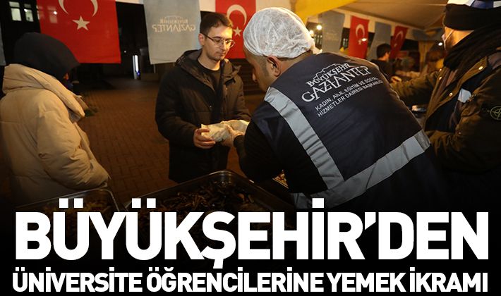 BÜYÜKŞEHİR’DEN ÜNİVERSİTE ÖĞRENCİLERİNE YEMEK İKRAMI