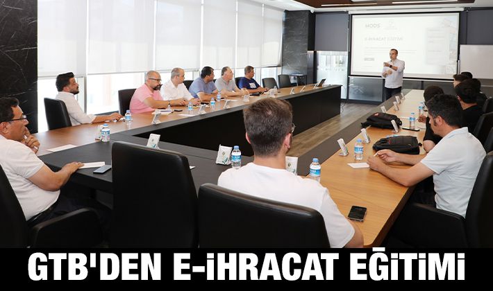 GTB’DEN E-İHRACAT EĞİTİMİ