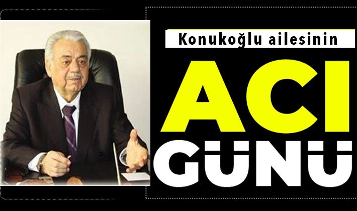 Konukoğlu ailesinin acı günü