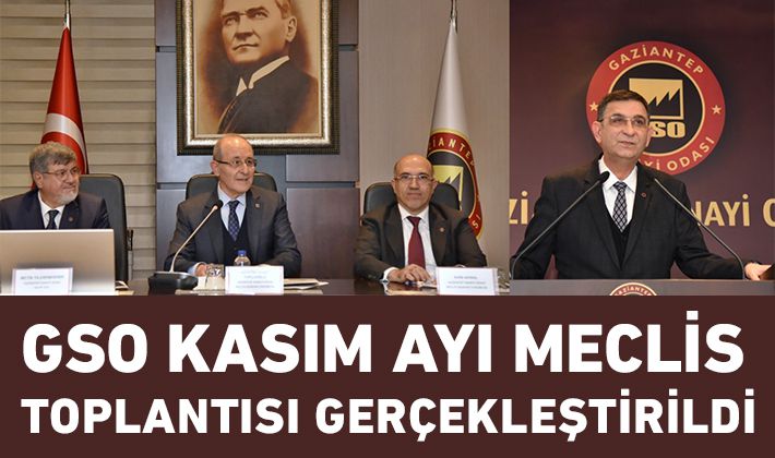 GSO KASIM AYI MECLİS TOPLANTISI GERÇEKLEŞTİRİLDİ