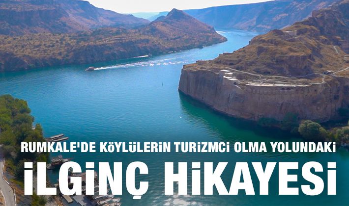 RUMKALE’DE KÖYLÜLERİN TURİZMCİ OLMA YOLUNDAKİ İLGİNÇ HİKAYESİ